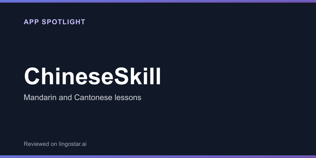 ChineseSkill app spotlight: Mandarin and Cantonese lessons