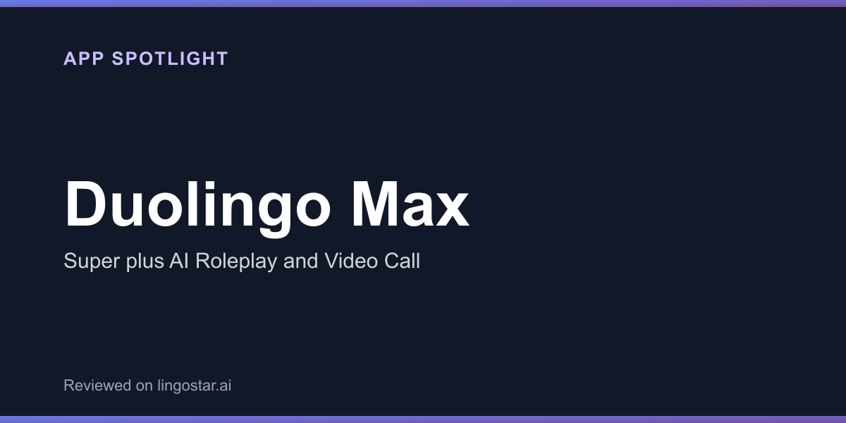 Duolingo Max app spotlight: Duolingo plus AI Roleplay and Video Call