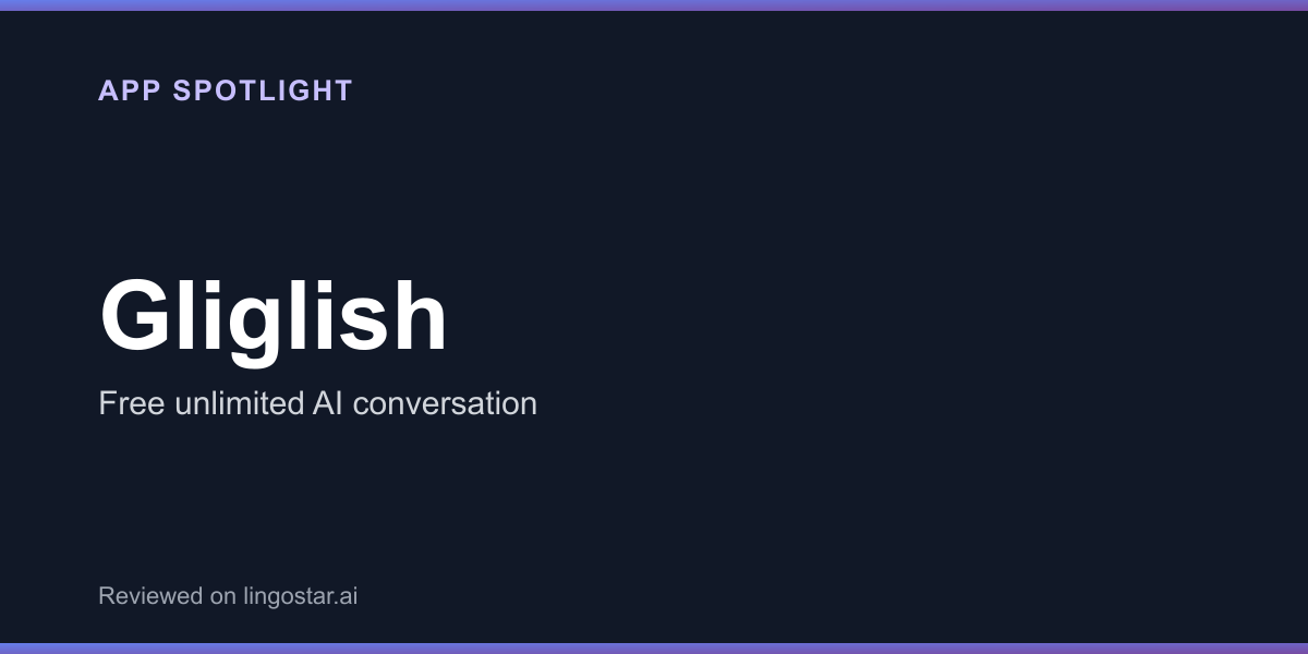 Gliglish app spotlight — free unlimited AI conversation