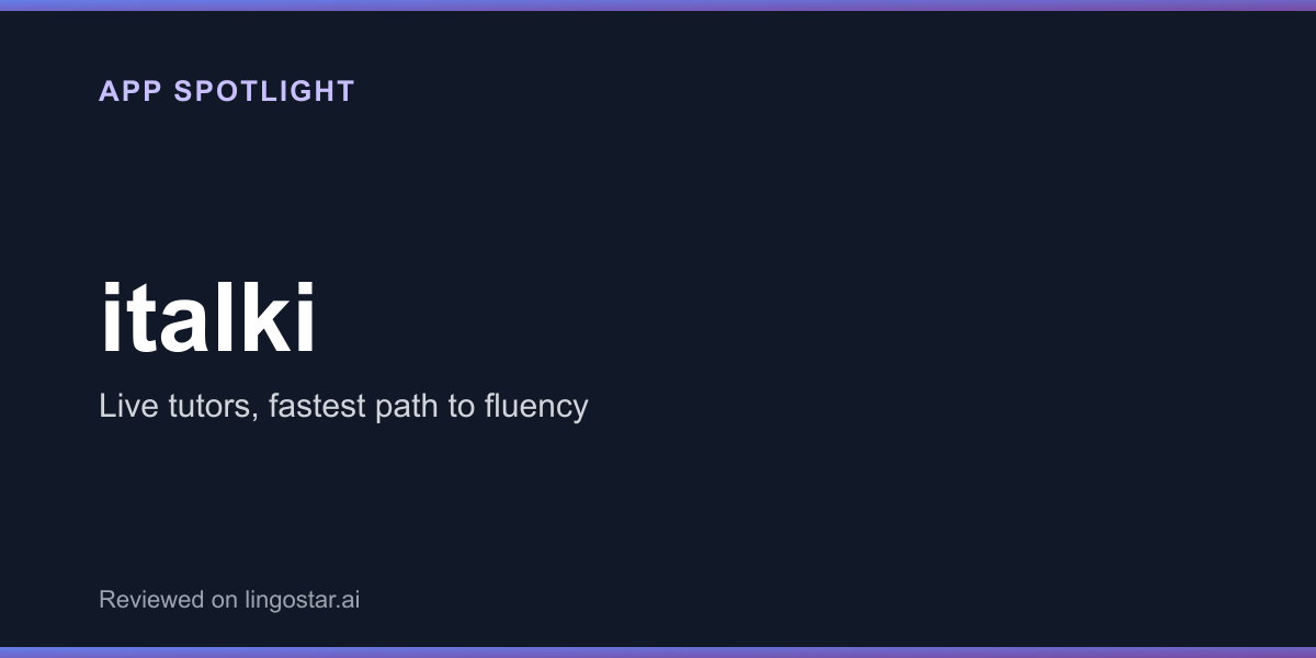 italki app spotlight: live tutors for the fastest path to fluency
