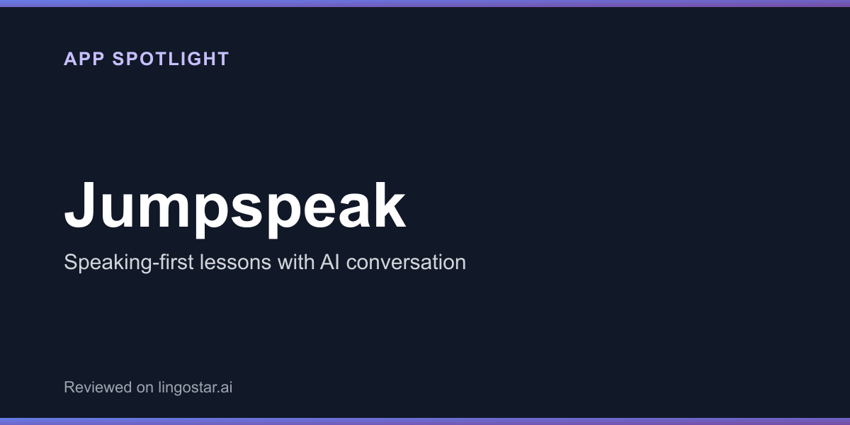 Jumpspeak app spotlight: speaking-first lessons with AI conversation practice
