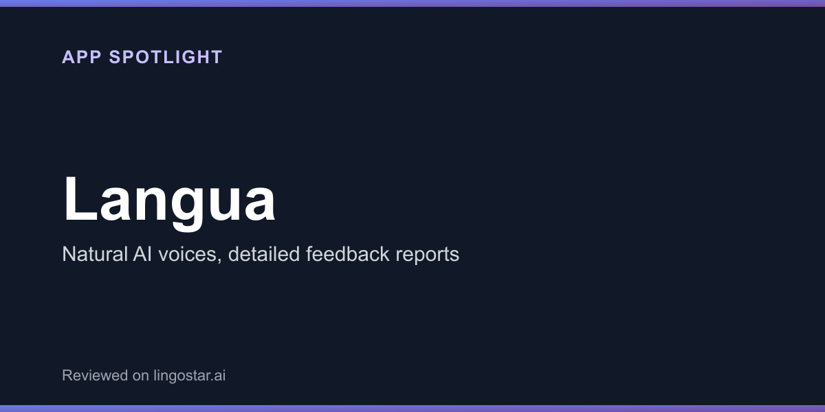 Langua app spotlight — natural AI voices, detailed feedback reports