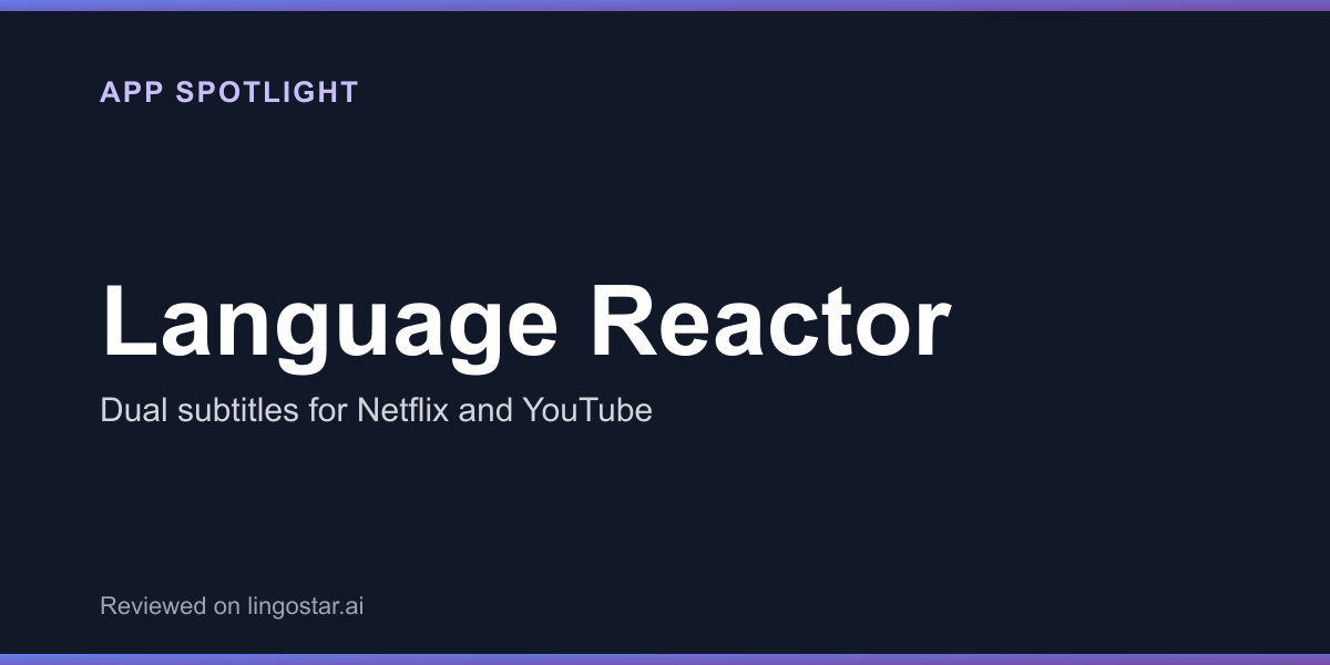 Language Reactor app spotlight: dual subtitles for Netflix and YouTube