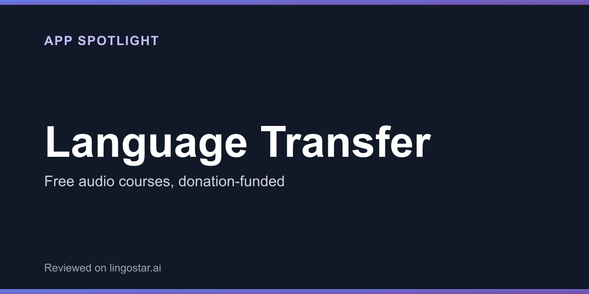Language Transfer app spotlight: free audio courses, donation-funded