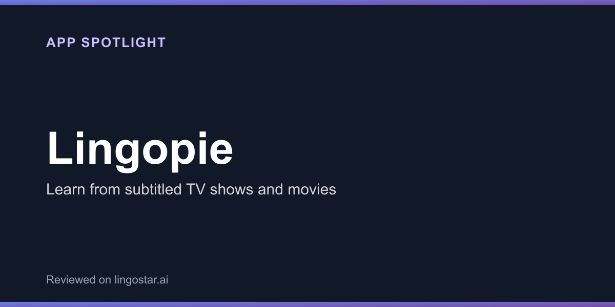 Lingopie app spotlight: learn from subtitled TV shows and movies