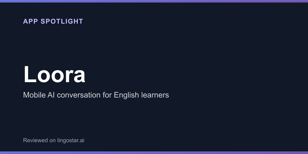 Loora app spotlight — mobile AI conversation for English learners
