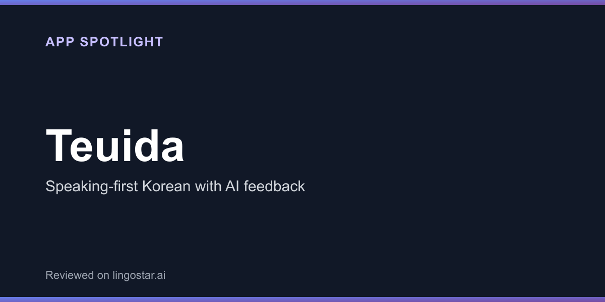 Teuida app spotlight: speaking-first Korean with AI feedback