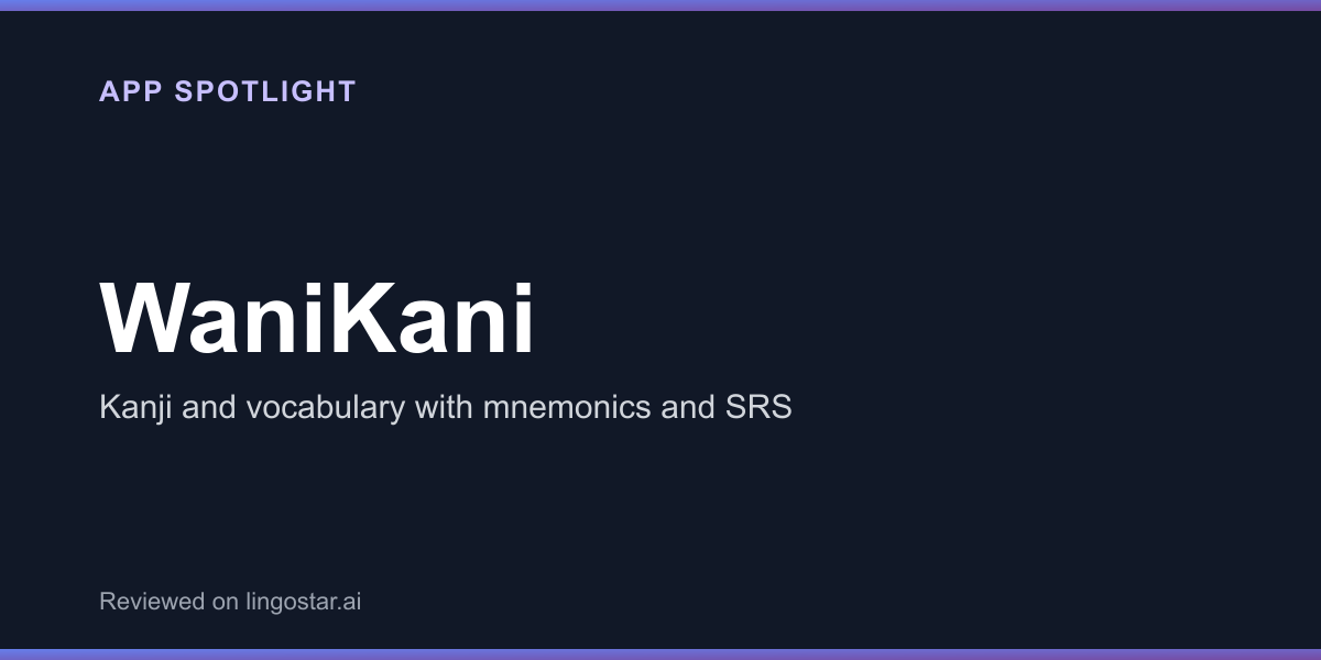 WaniKani app spotlight: kanji and vocabulary with mnemonics and spaced repetition